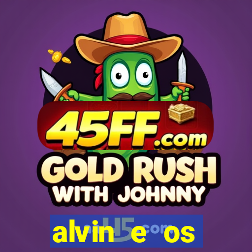 alvin e os esquilos personagens nomes